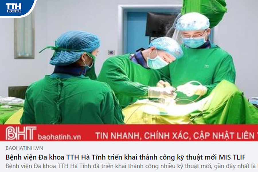 BVĐK TTH HÀ TĨNH TRIỂN KHAI THÀNH CÔNG KỸ THUẬT MỚI MIS TLIF ĐIỀU TRỊ THOÁT VỊ ĐĨA ĐỆM CỘT SỐNG THẮT LƯNG