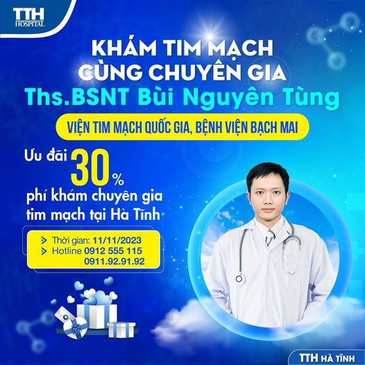 ƯU ĐÃI 30% KHÁM TIM MẠCH CÙNG CHUYÊN GIA THS.BSNT BÙI NGUYÊN TÙNG - VIỆN TIM MẠCH QUỐC GIA, BỆNH VIỆN BẠCH MAI