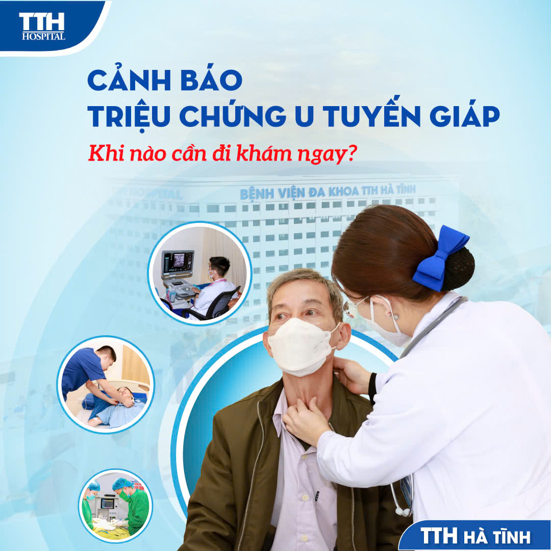 CẢNH BÁO TRIỆU CHỨNG U TUYẾN GIÁP - KHI NÀO CẦN ĐI KHÁM NGAY?