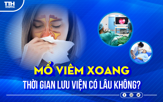 MỔ VIÊM XOANG NẰM VIỆN CÓ LÂU KHÔNG?