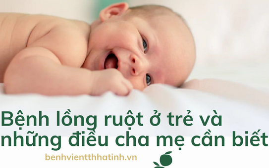 Bệnh lồng ruột ở trẻ và những điều cha mẹ cần biết