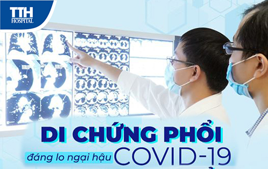 Cảnh báo di chứng phổi hậu covid -19