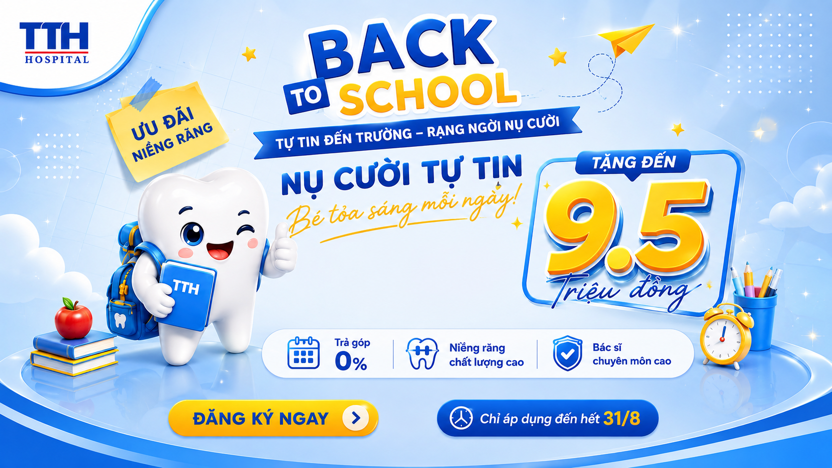 BACK TO SCHOOK - BỨT PHÁ NỤ CƯỜI – NHẬN ƯU ĐÃI CHỈNH NHA THÁNG 8 TẠI KHOA RĂNG HÀM MẶT - TTH HÀ TĨNH!