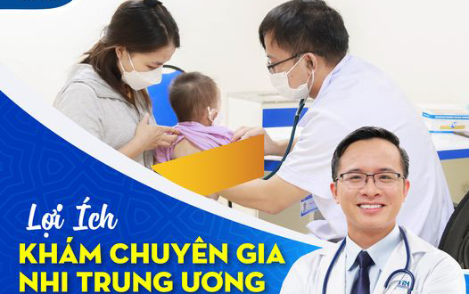 LỢI ÍCH KHÁM CHUYÊN GIA NHI TRUNG ƯƠNG TẠI TTH HÀ TĨNH