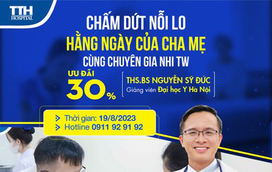 CHẤM DỨT NỖI LO HẰNG NGÀY CỦA CHA MẸ CÙNG CHUYÊN GIA NHI TW HÀNG ĐẦU - ƯU ĐÃI 30%