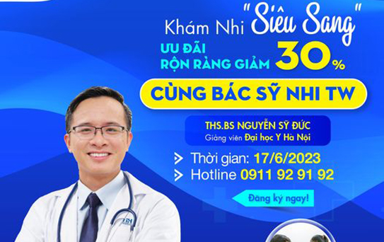 Khám nhi siêu sang - ưu đãi rộn ràng cùng bác sỹ nhi tw