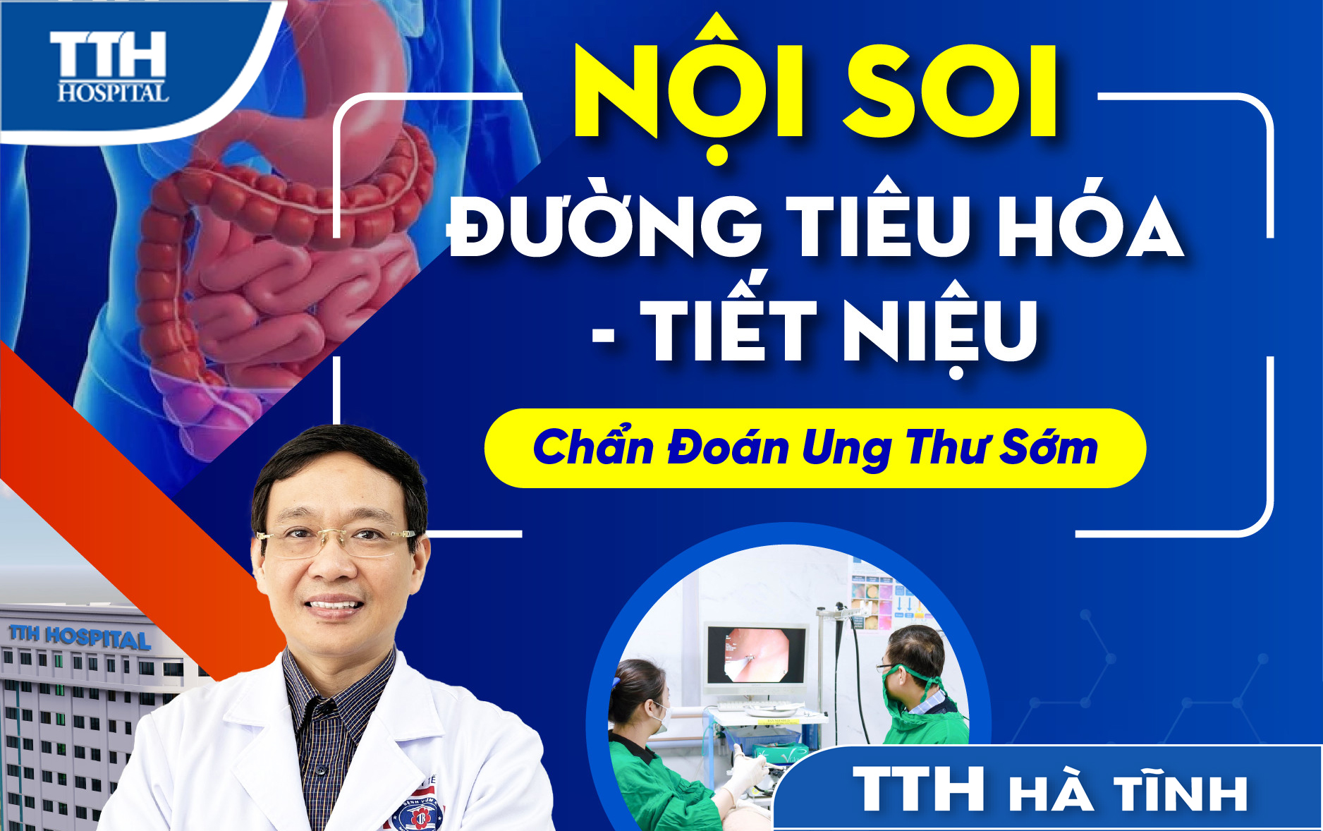 NỘI SOI ĐƯỜNG TIÊU HÓA - TIẾT NIỆU "CHẨN ĐOÁN UNG THƯ SỚM CÙNG CHUYÊN GIA BỆNH VIỆN K TW"