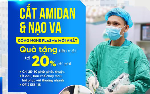 CẮT AMIDAN/NẠO VA - CÔNG NGHỆ PLASMA MỚI NHẤT