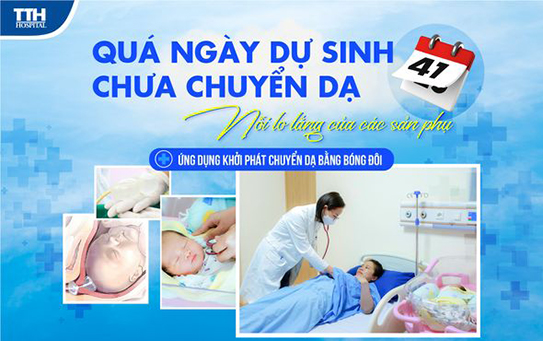 Quá ngày dự sinh chưa chuyển dạ - nỗi lo lắng của các sản phụ