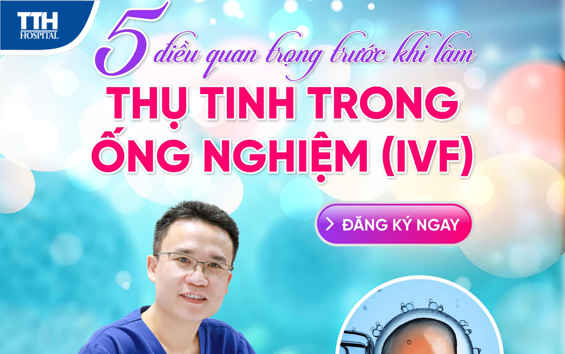 5 ĐIỀU QUAN TRỌNG NÊN CHUẨN BỊ TRƯỚC KHI LÀM THỤ TINH TRONG ỐNG NGHIỆM (IVF)