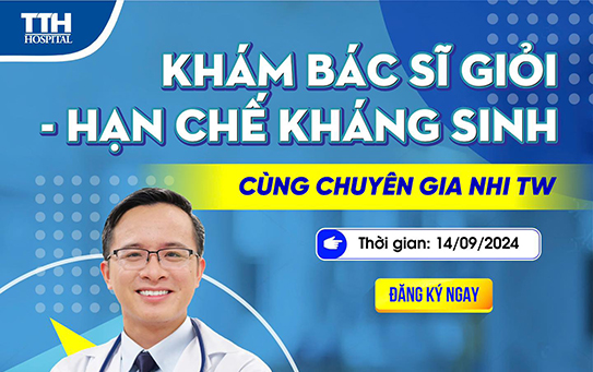 KHÁM BÁC SĨ GIỎI - HẠN CHẾ KHÁNG SINH CÙNG CHUYÊN GIA NHI TW