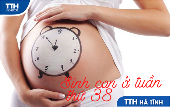 Sinh con ở tuần 38 có phải sinh non không?