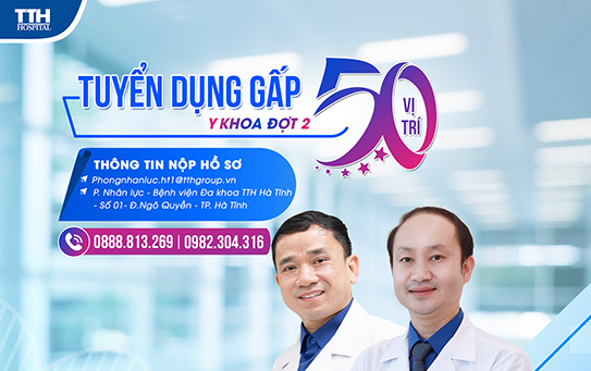 Tuyển dụng 50 vị trí y khoa đợt 2