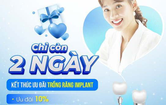 ưu đãi trồng răng implant chỉ còn 2 ngày