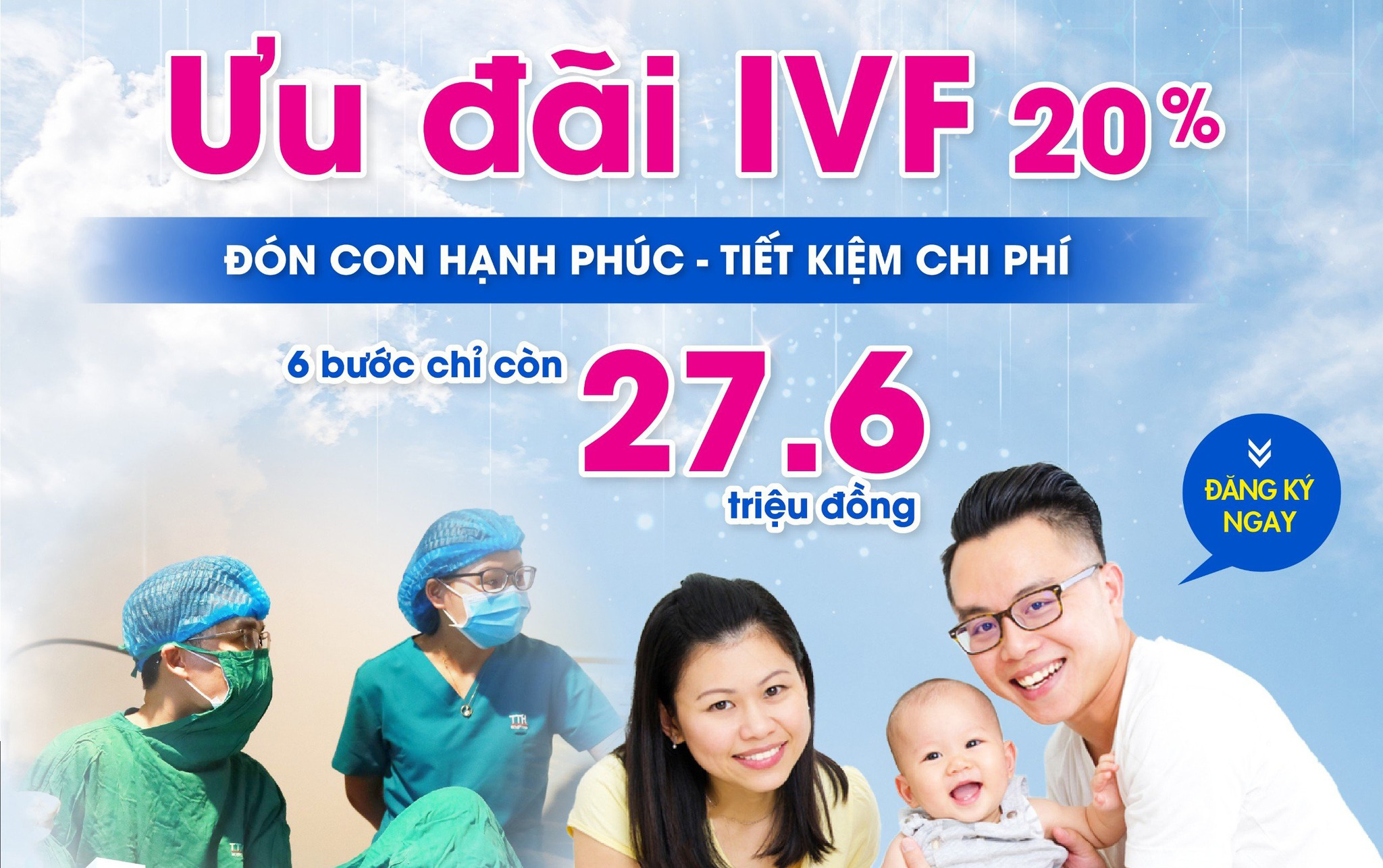 ƯU ĐÃI IVF 20% - ĐÓN CON HẠNH PHÚC, TIẾT KIỆM CHI PHÍ