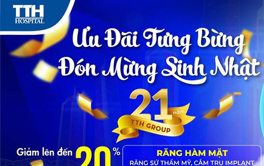 ƯU ĐÃI TƯNG BỪNG - ĐÓN MỪNG SINH NHẬT 21 NĂM TTH GROUP