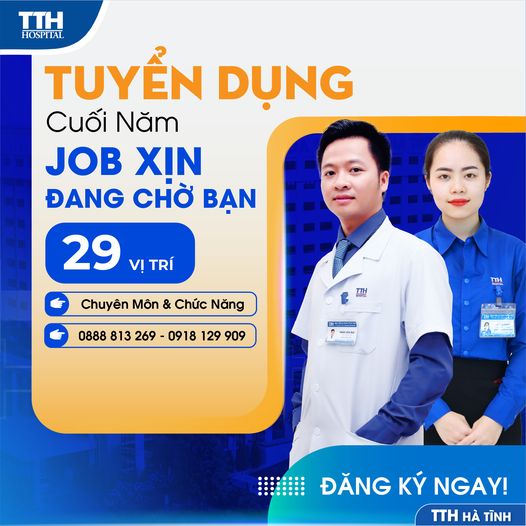 TUYỂN DỤNG CUỐI NĂM, TTH HÀ TĨNH CÓ JOB XỊN ĐANG CHỜ BẠN