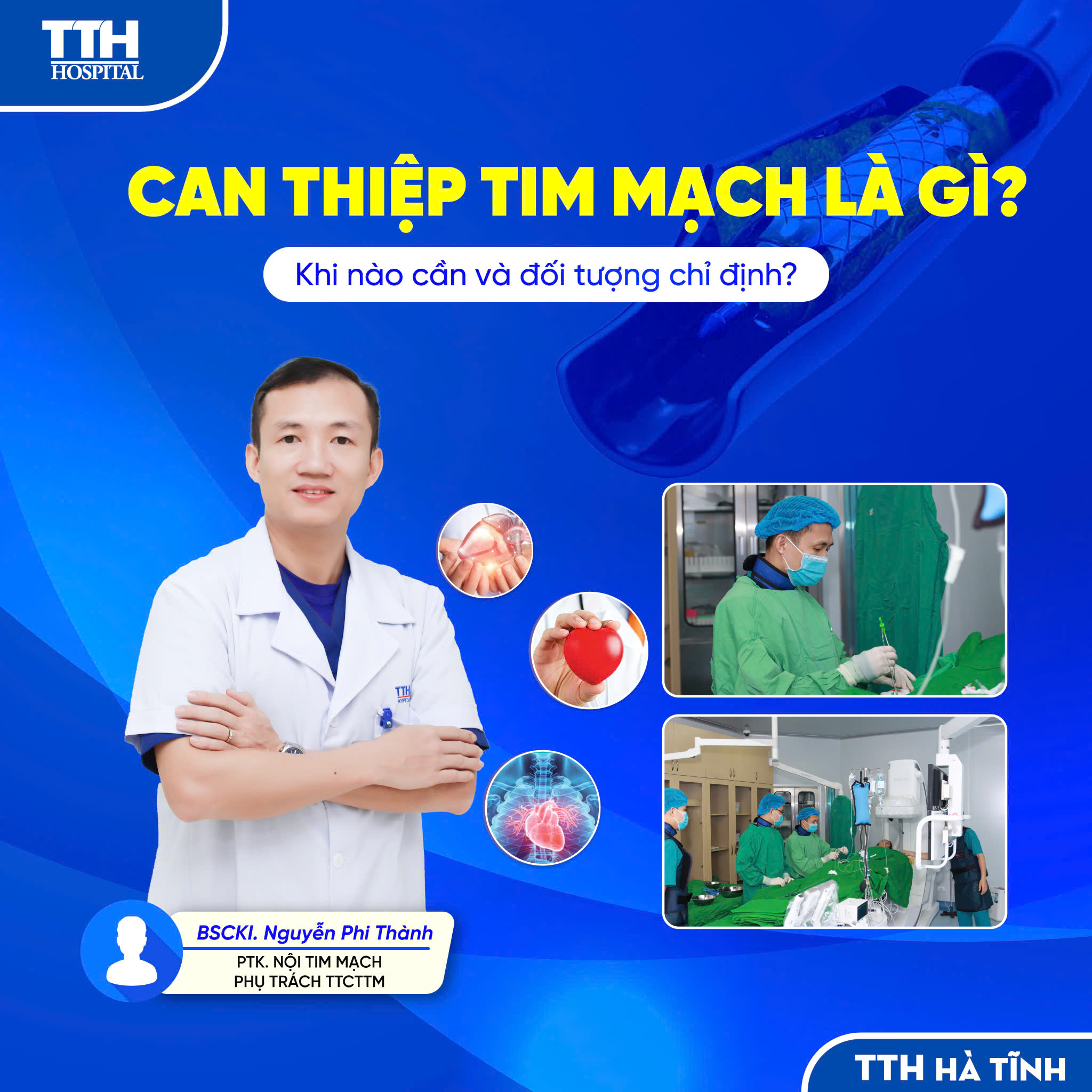 CAN THIỆP TIM MẠCH LÀ GÌ? KHI NÀO CẦN VÀ ĐỐI TƯỢNG CHỈ ĐỊNH?