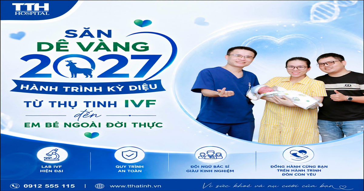 SĂN DÊ VÀNG 2027 – HÀNH TRÌNH KỲ DIỆU TỪ THỤ TINH IVF ĐẾN EM BÉ NGOÀI ĐỜI THỰC