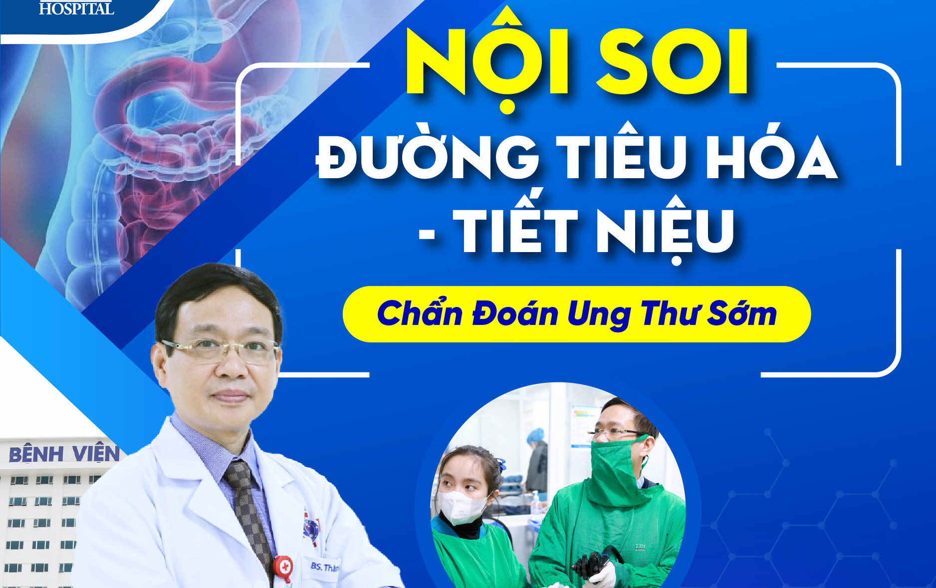 ĐỐI TƯỢNG VÀ LÝ DO KHÔNG THỂ BỎ QUA NỘI SOI TẦM SOÁT UNG THƯ TIÊU HÓA - TIẾT NIỆU SỚM