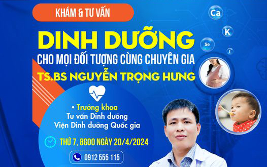 KHÁM VÀ TƯ VẤN DINH DƯỠNG CÙNG CHUYÊN GIA TS.BS NGUYỄN TRỌNG HƯNG