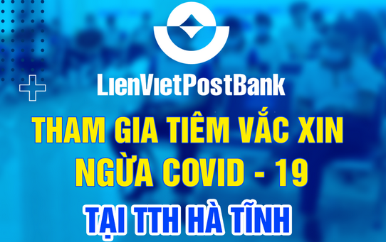 BỆNH VIỆN ĐA KHOA TTH HÀ TĨNH TIÊM VẮC XIN PHÒNG COVID - 19 AN TOÀN CHO CBNV COOPBANK